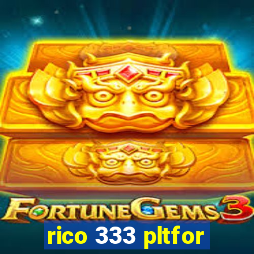 rico 333 pltfor